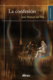 La confesión, José Manuel del Río
