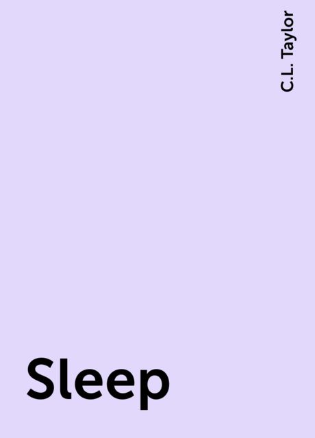 Sleep, C.L. Taylor