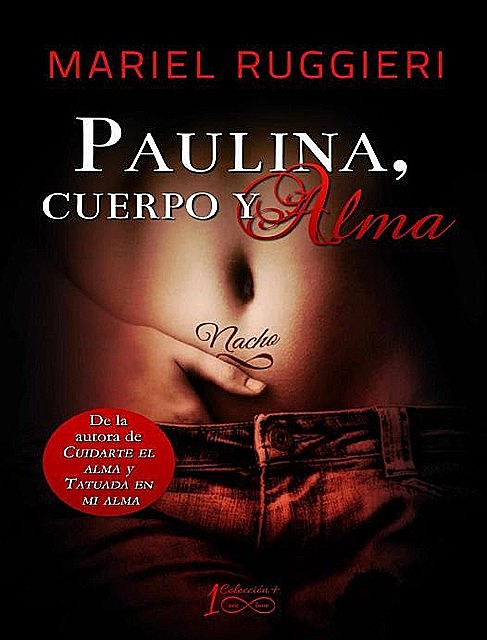 Paulina, cuerpo y alma (Cuidarte el alma nº 3) (Spanish Edition), Mariel Ruggieri