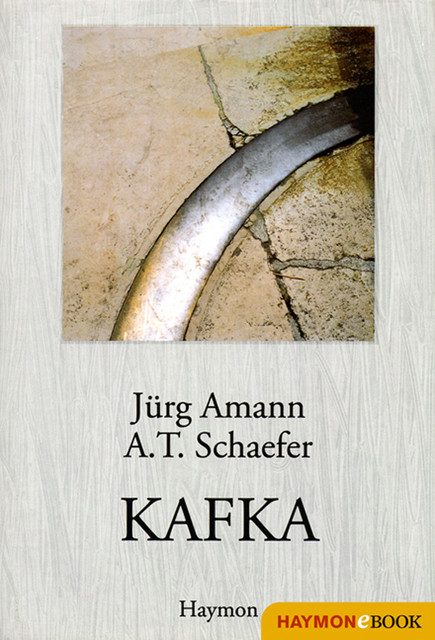 KAFKA, Jürg Amann, A.T. Schaefer