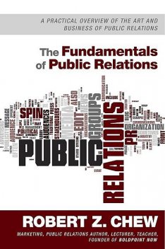 The Fundamentals of Public Relations, Robert Z.Chew
