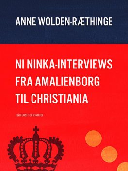 Ni Ninka-interviews fra Amalienborg til Christiania, Anne Wolden-Ræthinge