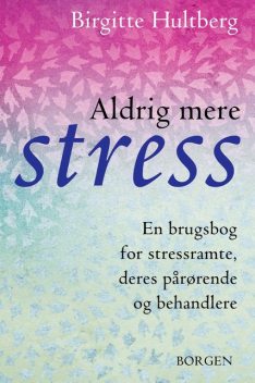 Aldrig mere stress, Birgitte Hultberg