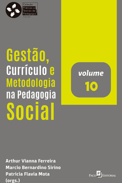 Gestão, currículo e metodologia na Pedagogia Social, Arthur Vianna Ferreira, Marcio Bernardino Sirino, Patricia Flavia Mota