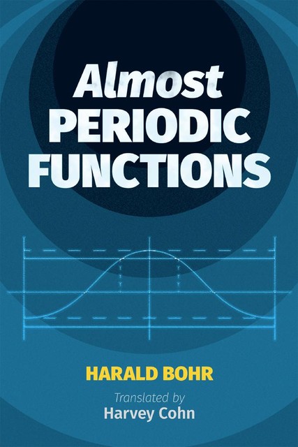 Almost Periodic Functions, Harald Bohr