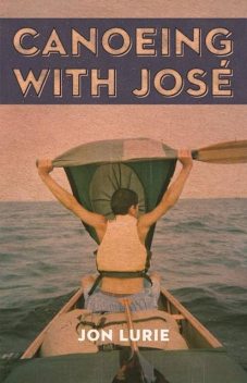 Canoeing with Jose, Jon Lurie