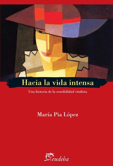 Hacia la vida intensa, María Pia López