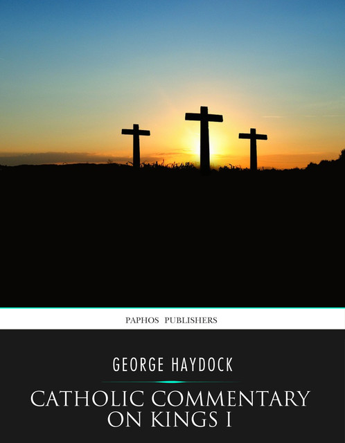 Catholic Commentary on Kings I, George Haydock