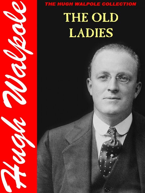 The Old Ladies, Hugh Walpole