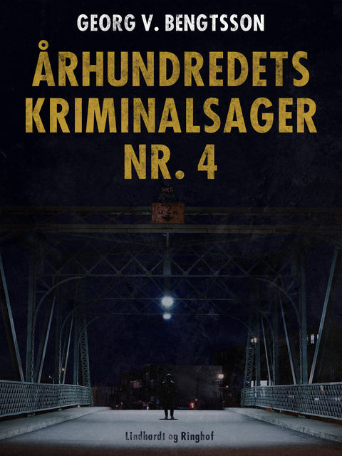Århundredets kriminalsager nr. 4, Georg V. Bengtsson