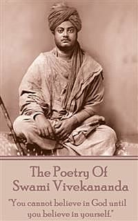 The Poetry of Swami Vivekananda, Swami Vivekananda