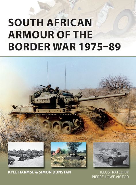 South African Armour of the Border War 1975–89, Simon Dunstan, Kyle Harmse