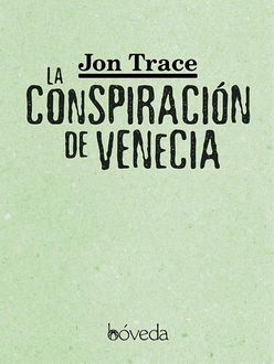 La Conspiración De Venecia, Jon Trace