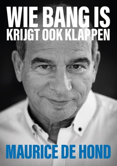 Wie bang is krijgt ook klappen, Maurice de Hond