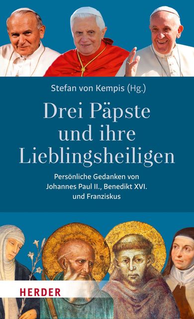 Drei Päpste und ihre Lieblingsheiligen, Franziskus, Benedikt XVI., Johannes Paul II.