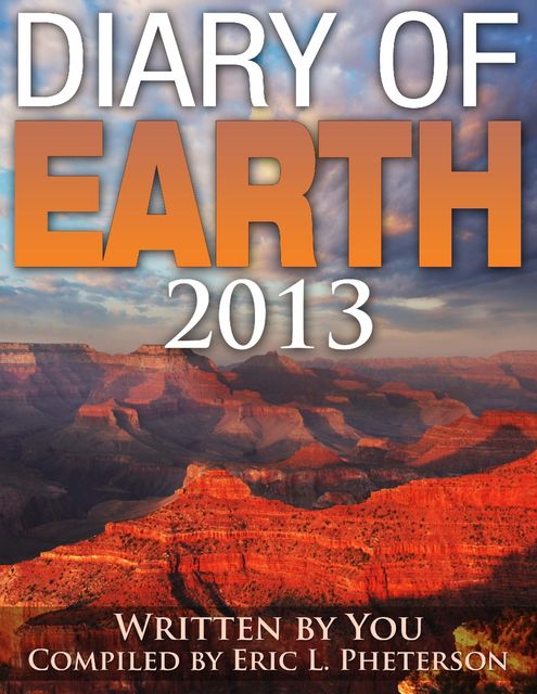 Diary of Earth 2013, Eric Pheterson