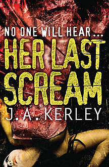 Her Last Scream (Carson Ryder, Book 8), J.A.Kerley
