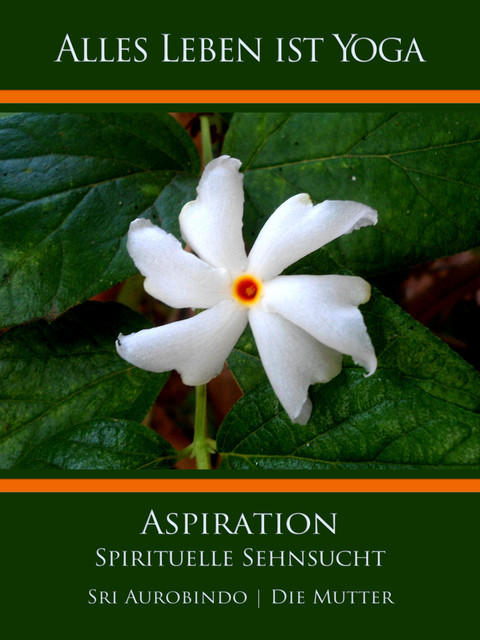 Aspiration, Sri Aurobindo, Die Mutter