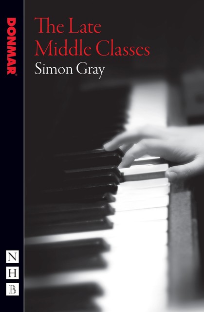 The Late Middle Classes (NHB Modern Plays), Simon Gray