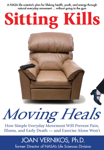 Sitting Kills, Moving Heals, Joan Vernikos