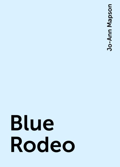 Blue Rodeo, Jo-Ann Mapson