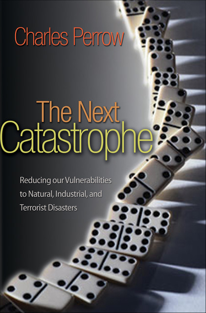 The Next Catastrophe, Charles Perrow