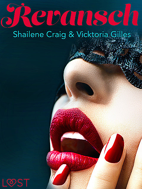 Revansch – erotisk novell, Shailene Craig, Vicktoria Gilles
