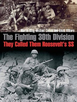 The Fighting 30th Division, Michael Collins, Martin King, David Hilborn