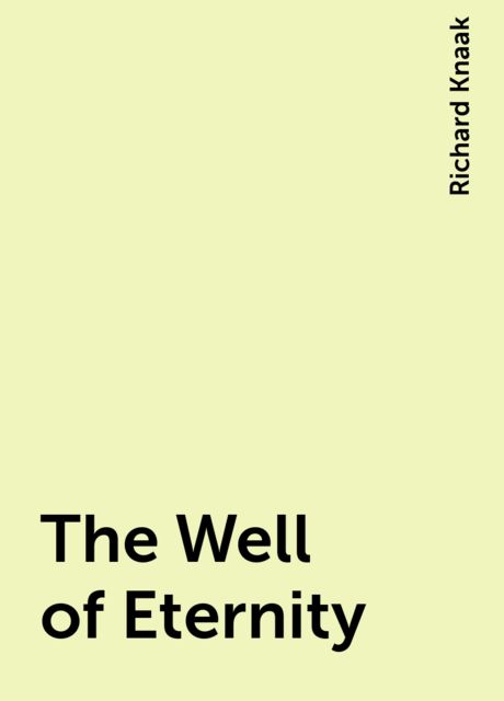 The Well of Eternity, Richard Knaak