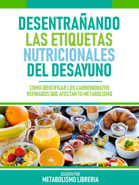 Desentrañando Las Etiquetas Nutricionales Del Desayuno, Metabolismo Libreria