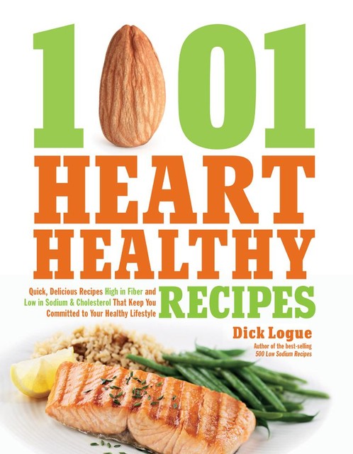 1001 Heart Healthy Recipes, Dick Logue