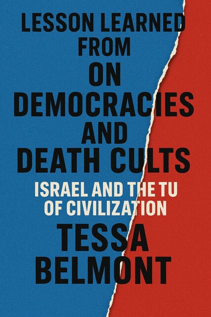 Lesson Learned from On Democracies and Death Cults, Tessa Belmont