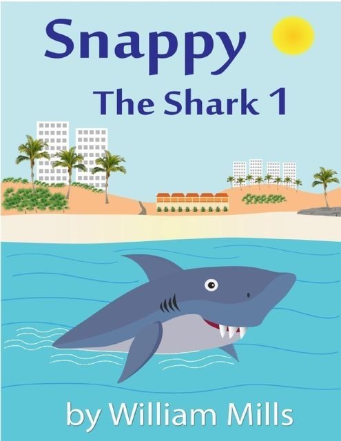 Snappy the Shark 1, William Mills