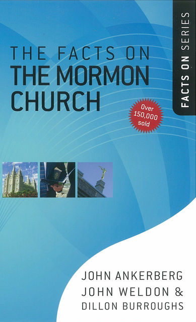 The Facts on the Mormon Church, Dillon Burroughs, John Ankerberg, John Weldon