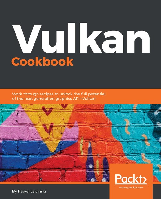 Vulkan Cookbook, Pawel Lapinski