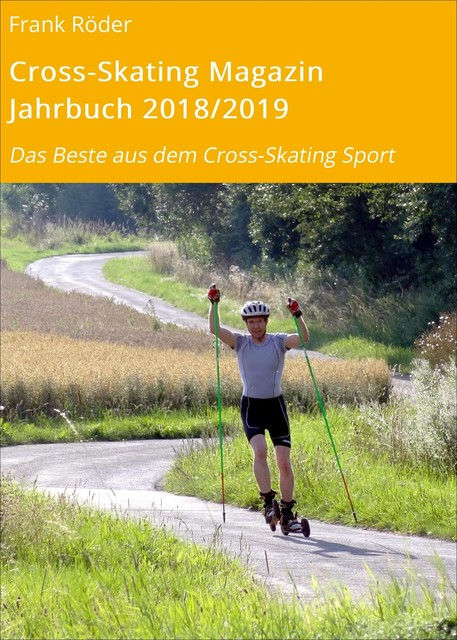Cross-Skating Magazin Jahrbuch 2018/2019, Frank Roder