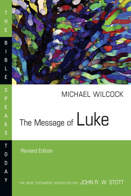 The Message of Luke, Michael Wilcock