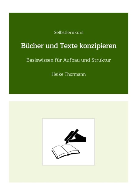 Selbstlernkurs: Bücher und Texte konzipieren, Heike Thormann