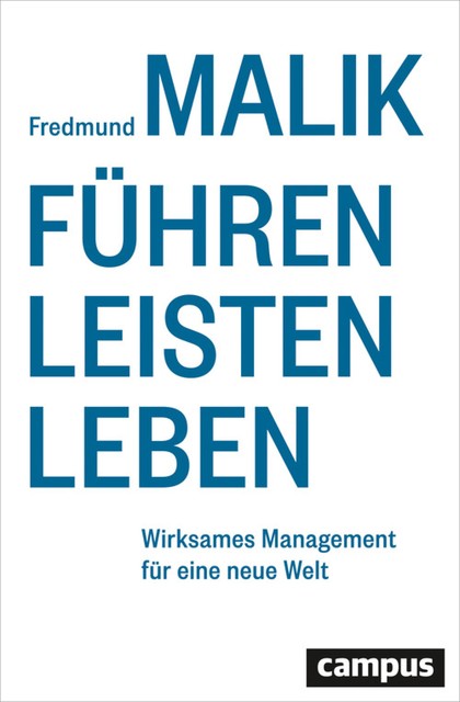 Führen Leisten Leben, Fredmund Malik