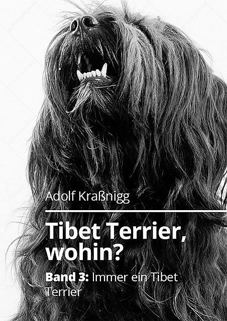 Tibet Terrier wohin, Adolf Kraßnigg