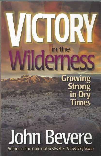 Victory in the Wilderness, John Bevere