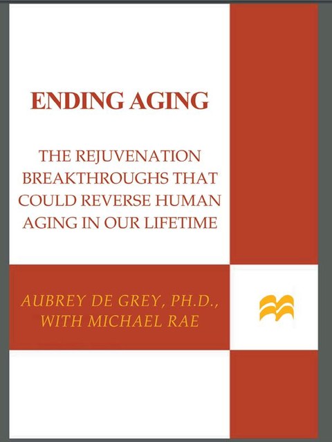 Ending Aging, Aubrey de Grey, Michael Rae