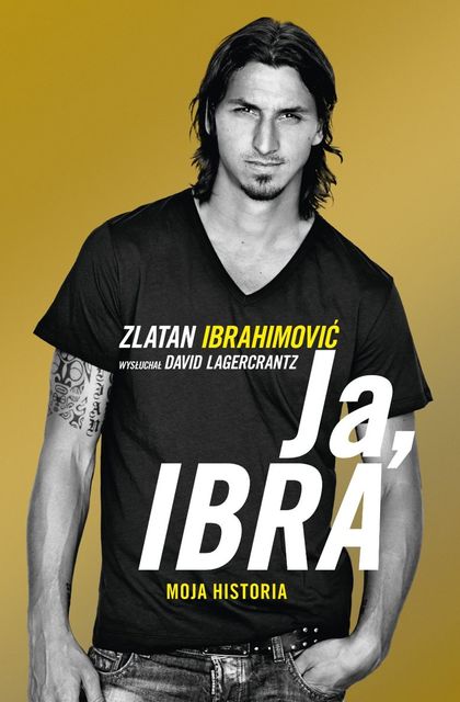 Ja, Ibra, Zlatan Ibrahimović, David Lagercrantz