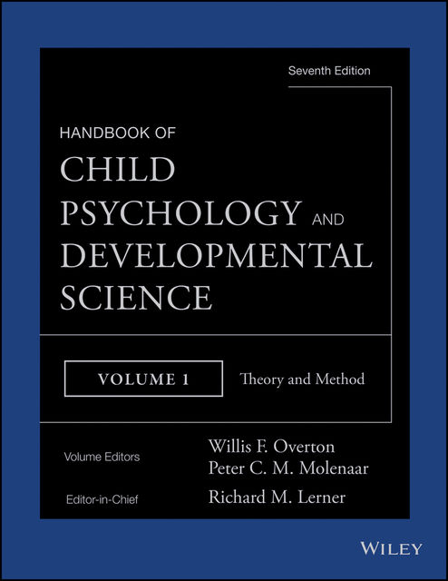 Handbook of Child Psychology and Developmental Science, Theory and Method, Richard Lerner