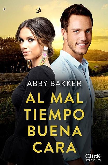 Al mal tiempo, buena cara (Spanish Edition), Abby Baker