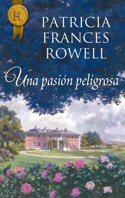 Una pasión peligrosa, Patricia Frances Rowell
