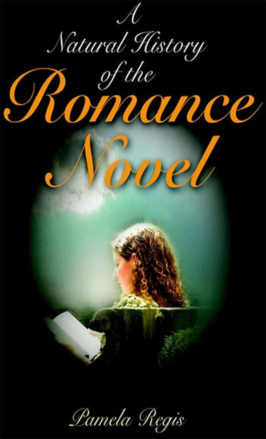 A Natural History of the Romance Novel, Pamela Regis