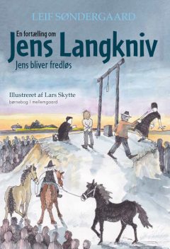 En fortælling om Jens Langkniv – Jens bliver fredløs, Leif Søndergaard