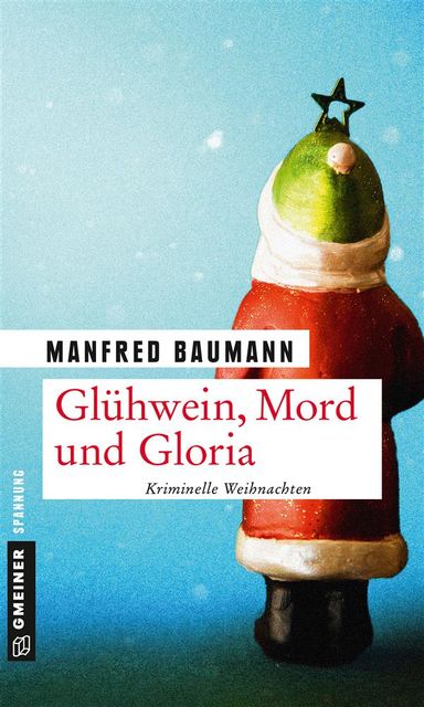 Glühwein, Mord und Gloria, Manfred Baumann