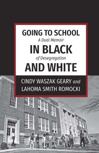 Going to School in Black and White, Cindy Waszak Geary